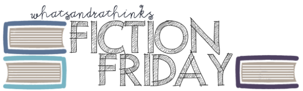 fiction friday. a series by sandra.