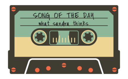 song of the day | what sandra thinks