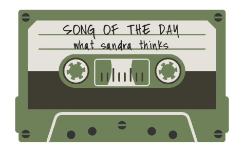 song of the day | what sandra thinks